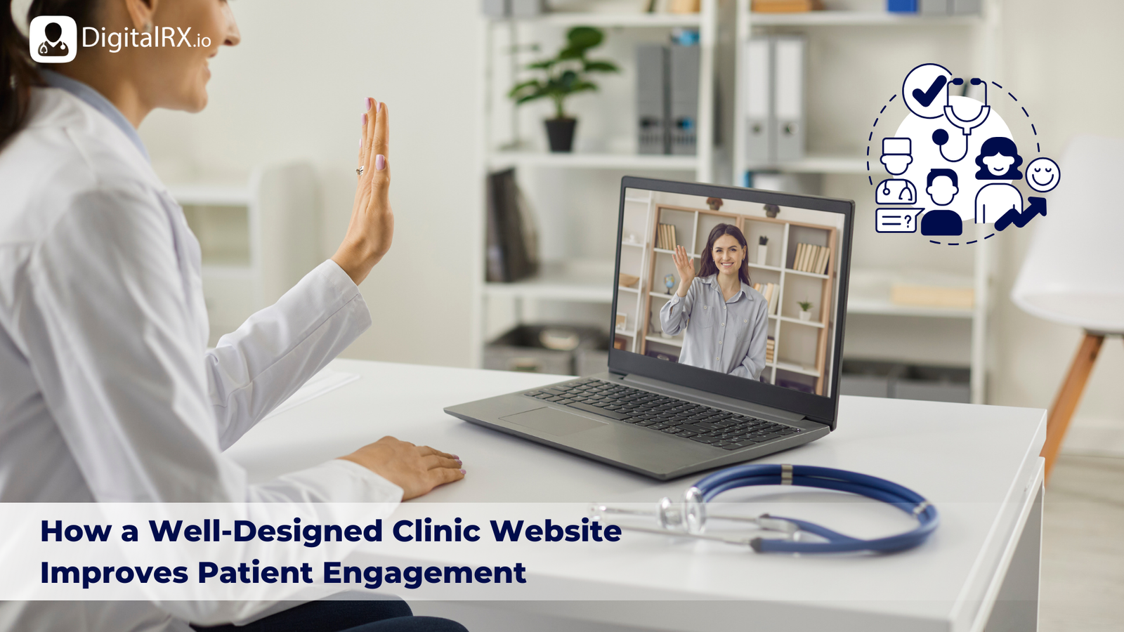 How a Well-Designed Clinic Website Improves Patient Engagement?